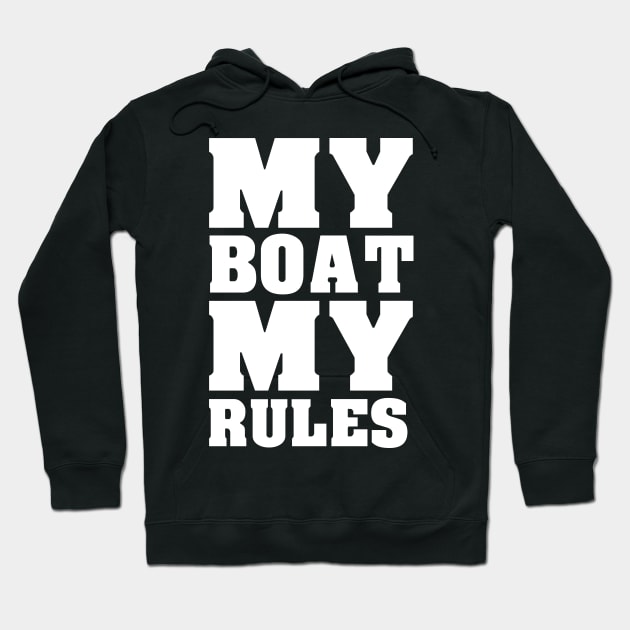 My Boat My Rules Hoodie by Imutobi